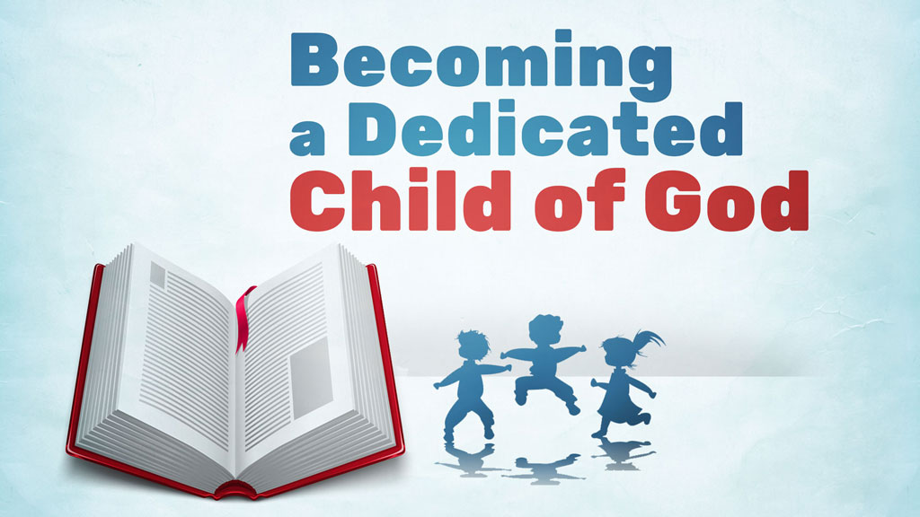 Becoming A Dedicated Child of God (Audio)